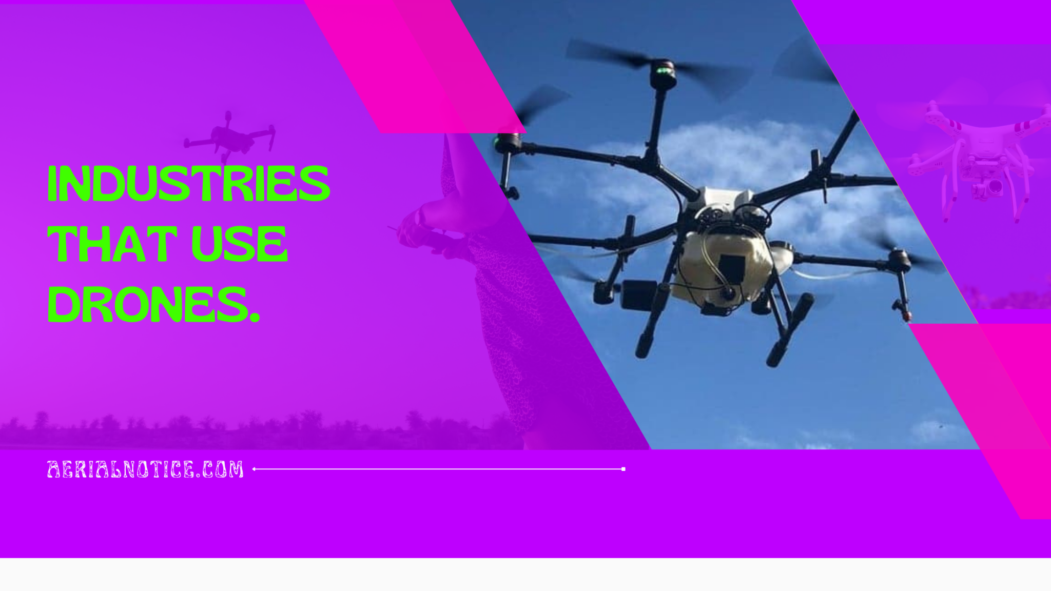 Commercial uses for drones & their applications. Aerial Notice