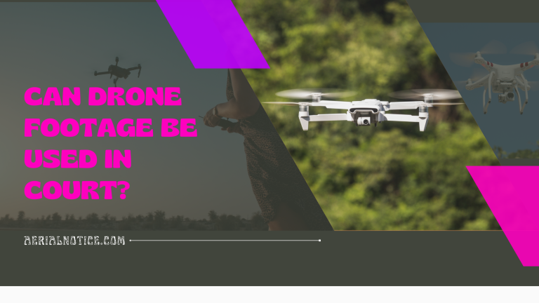Can We Use Drone Footage in Court?