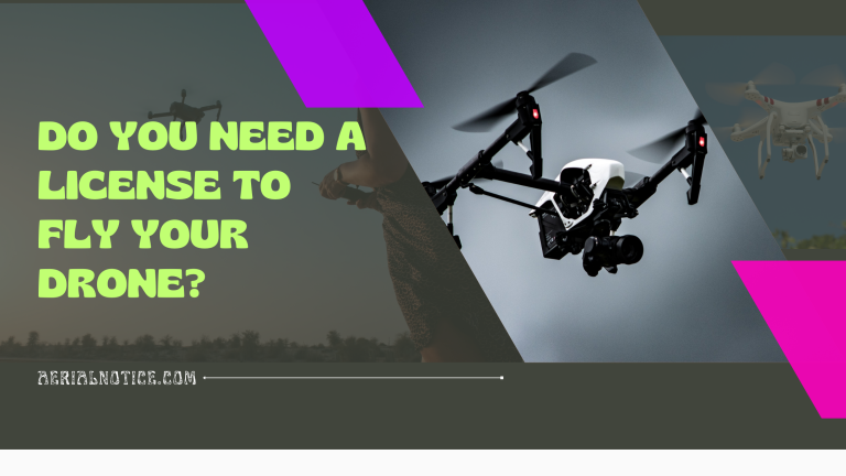 Drone License Fundamental: Do you Need a License to Fly your Drone?